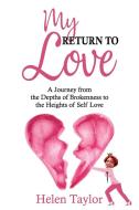 My Return To Love di Helen Taylor edito da Helen Taylor