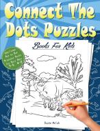 Connect The Dots Puzzle Books For Kids di Susan Welch edito da Yunkass Publishing