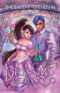 Dreams Really Do: A Bomb-Ass Genie Wedding di Brindi Quinn edito da BOOKBABY