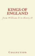 Kings of England: From William II to Henry II di Jonathan Swift, Collection edito da Createspace Independent Publishing Platform