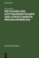 Methoden des Softwareentwurfs und strukturierte Programmierung di Arno Schulz edito da De Gruyter