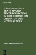 Texttyp und Textproduktion in der deutschen Literatur des Mittelalters edito da De Gruyter