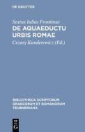 de Aquaeductu Urbis Romae di Sextus Iulius Frontinus edito da Walter de Gruyter