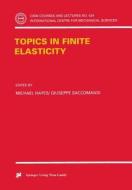 Topics in Finite Elasticity di Michael Hayes, Giuseppe Saccomandi, M. Hayes edito da Springer-Verlag KG