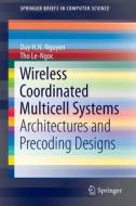 Wireless Coordinated Multicell Systems di Tho Le-Ngoc, Duy H. N. Nguyen edito da Springer International Publishing