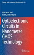 Optoelectronic Circuits in Nanometer CMOS Technology di Mohamed Atef, Horst Zimmermann edito da Springer-Verlag GmbH
