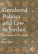 Gendered Politics and Law in Jordan di Afaf Jabiri edito da Springer International Publishing