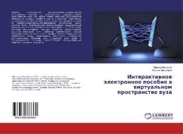 Interaktivnoe jelektronnoe posobie v virtual'nom prostranstve vuza di Marina Morozova, Maxim Mel'nikov edito da LAP Lambert Academic Publishing