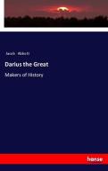Darius the Great di Jacob Abbott edito da hansebooks