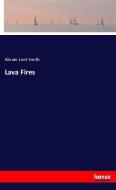 Lava Fires di Abram Lent Smith edito da hansebooks