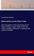 Observations on the Slave Trade di Carl Bernhard Wadström edito da hansebooks