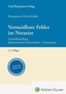 Vermeidbare Fehler im Notariat di Sebastian Löffler, Stefan Ulrich, Helmut Weingärtner edito da Heymanns Verlag GmbH