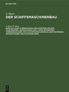 Band 3: Berechnung und Konstruktion der Schiffskessel. Ergänzungen zum 2. Band            betreffend Turbinenanlagen. Di di G. Bauer, W. Brose edito da De Gruyter Oldenbourg