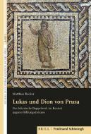 Lukas und Dion von Prusa di Matthias Becker edito da Schoeningh Ferdinand GmbH