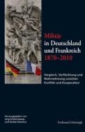Militär in Deutschland und Frankreich 1870-2010 edito da Schoeningh Ferdinand GmbH