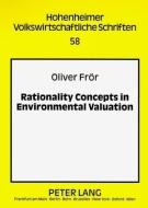 Rationality Concepts in Environmental Valuation di Oliver Frör edito da Lang, Peter GmbH