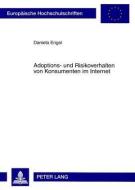 Adoptions- und Risikoverhalten von Konsumenten im Internet di Daniela Engel edito da Lang, Peter GmbH
