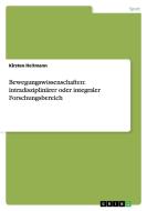Bewegungswissenschaften di Kirsten Heitmann edito da Grin Publishing