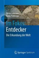 Im Fokus: Entdecker di Dieter Lohmann, Nadja Podbregar edito da Springer Berlin Heidelberg