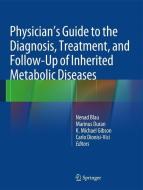 Physician's Guide to the Diagnosis, Treatment, and Follow-Up of Inherited Metabolic Diseases edito da Springer-Verlag GmbH