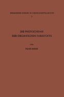 Die Photochemie der Organischen Farbstoffe di Hans Meier edito da Springer Berlin Heidelberg