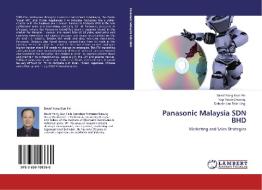 Panasonic Malaysia SDN BHD di David Yong Gun Fie, Yap Voon Choong, Debbie Lim Shin Ling edito da LAP Lambert Academic Publishing