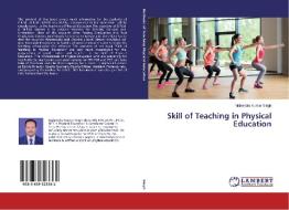Skill of Teaching in Physical Education di Mahendra Kumar Singh edito da LAP Lambert Academic Publishing