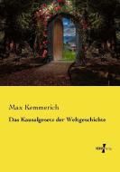 Das Kausalgesetz der Weltgeschichte di Max Kemmerich edito da Vero Verlag
