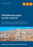 (Foto)Wanderungen auf der Insel Krk di Christian Walter edito da Books on Demand