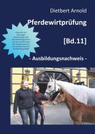 Pferdewirtprüfung [Bd. 11] di Dietbert Arnold edito da Books on Demand