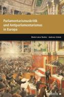 Parlamente in Europa / Parlamentarismuskritik und Antiparlamentarismus in Europa edito da Droste Verlag