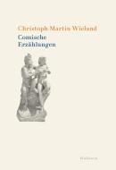 Comische Erzählungen di Christoph Martin Wieland edito da Wallstein Verlag GmbH