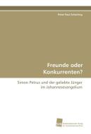 Freunde oder Konkurrenten? di Peter Paul Scheiring edito da Südwestdeutscher Verlag für Hochschulschriften AG  Co. KG