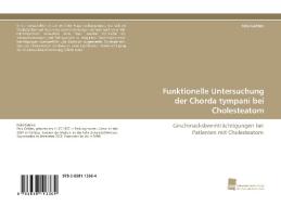 Funktionelle Untersuchung der Chorda tympani bei Cholesteatom di Felix Gahlen edito da Südwestdeutscher Verlag für Hochschulschriften AG  Co. KG