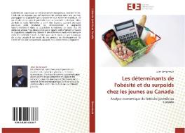 Les déterminants de l'obésité et du surpoids chez les jeunes au Canada di Jules Dessureault edito da Editions universitaires europeennes EUE