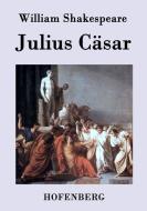 Julius Cäsar di William Shakespeare edito da Hofenberg