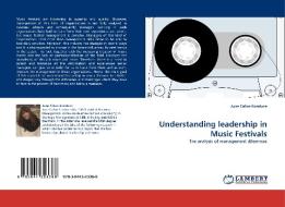 Understanding leadership in Music Festivals di June Calvo-Soraluze edito da LAP Lambert Acad. Publ.