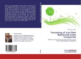 Processing of Jute Fiber Reinforced Green Composites di Mohammad Dewan edito da LAP Lambert Academic Publishing