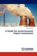 A Guide for environmental impact assessment di Hemant Pathak edito da LAP Lambert Academic Publishing