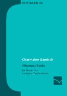 Albatross Books di Charmaine Gamisch edito da Mainzer Institut für Buchwissenschaft