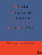 Die Nation di Rabindranath Tagore edito da Gröls Verlag