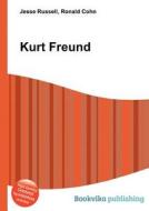 Kurt Freund di Jesse Russell, Ronald Cohn edito da Book On Demand Ltd.