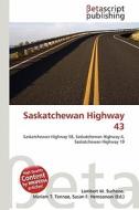 Saskatchewan Highway 43 edito da Betascript Publishing