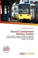 Karachi Cantonment Railway Station edito da Dign Press