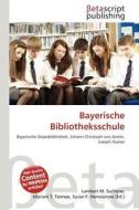 Bayerische Bibliotheksschule edito da Betascript Publishing