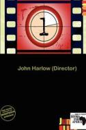 John Harlow (director) edito da Junct