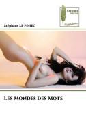Les Mondes des Mots di Stephane Le Piniec edito da Éditions Muse