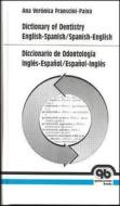 Dictionary of Dentistry: English-Spanish Spanish-English di Ana Veronica Franscini-Paiva edito da Quintessence Publishing (IL)