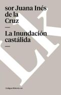Inundacion Castalida di Sor Juana in Cruz edito da Linkgua