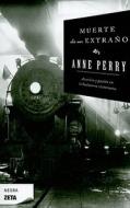 Muerte de un Extrano = Death of a Stranger di Anne Perry edito da Ediciones B